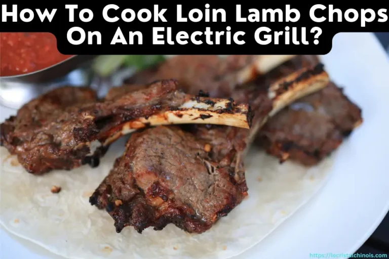 How To Cook Loin Lamb Chops On An Electric Grill